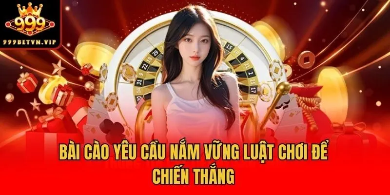Bài cào yêu cầu nắm vững luật chơi để chiến thắng