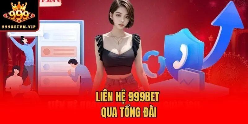 Liên hệ 999bet qua tổng đài