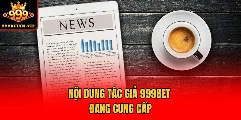 Nội dung tác giả 999bet đang cung cấp