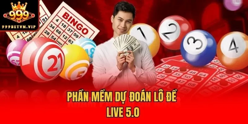 Phần mềm dự đoán lô đề Live 5.0