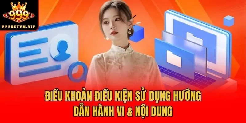 Điều khoản điều kiện sử dụng hướng dẫn hành vi & nội dung