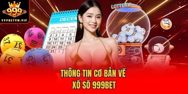 Thông tin cơ bản về xổ số 999bet